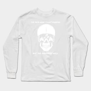 The pain won`t last forever but the memories will Long Sleeve T-Shirt
